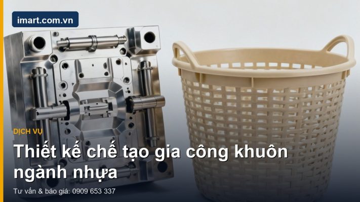 Thiết kế chế tạo gia công khuôn ngành nhựa