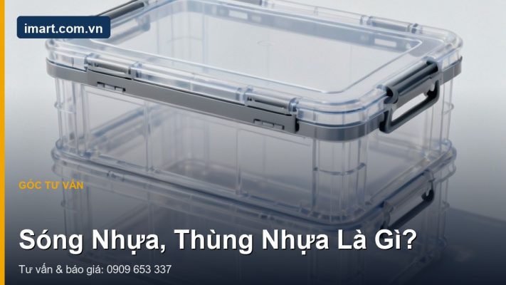 Sóng nhựa, thùng nhựa là gì